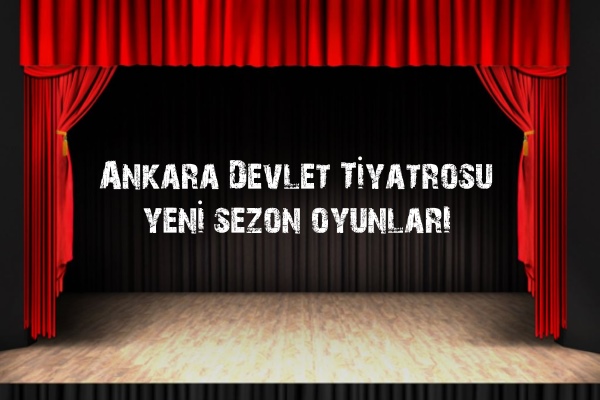Ankara Devlet Tiyatrosu 2017 Yeni Oyunlar