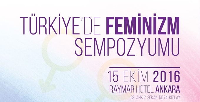 x Türkiye’de Feminizm Sempozyumu – Ankara - Ekim 2016 13:58