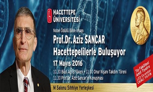 x Aziz Sancar Hacettepe Üniversitesi’nde (17 Mayıs)